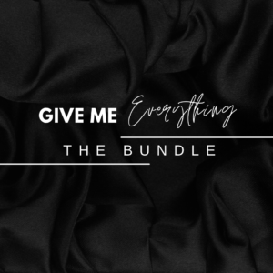 GIVE ME EVERYTHING THE BUNDLE